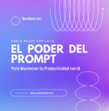 Automatiza, Optimiza, Escala: El Poder del Prompt